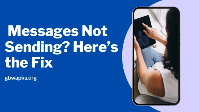 GBWhatsApp Messages Not Sending? Here’s the Fix
