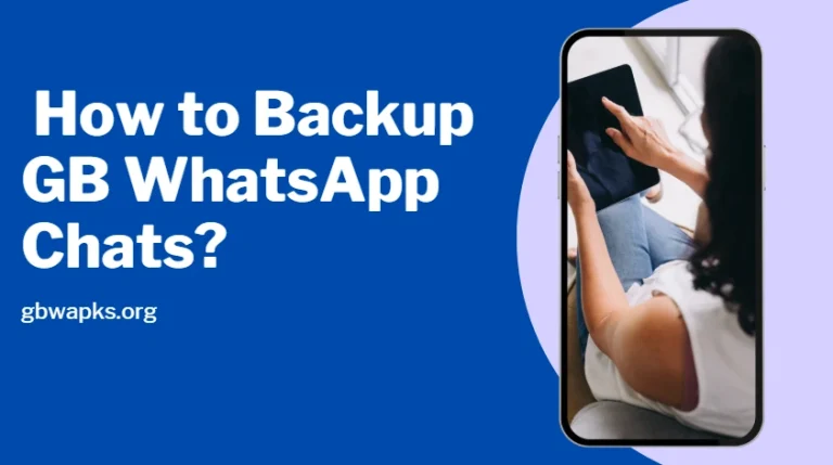 How to Backup GB WhatsApp Chats?
