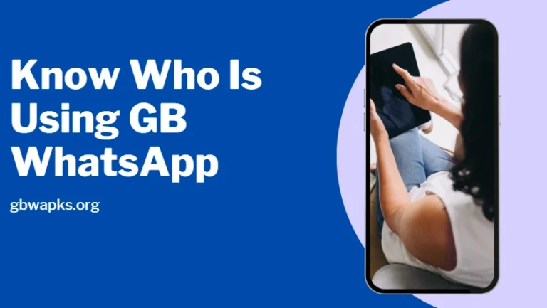 How to Know Who Is Using GB WhatsApp?