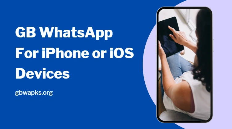Is GB WhatsApp Available for iPhone or iOS Devices?