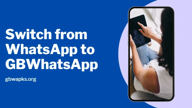 How to Switch from WhatsApp to GBWhatsApp