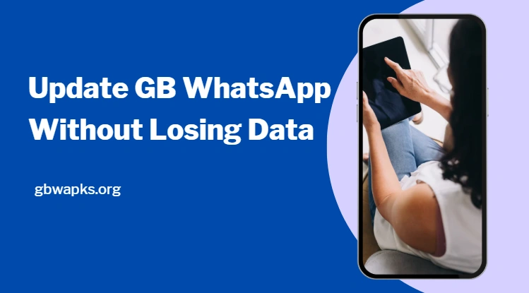 How to Update GB WhatsApp Without Losing Data